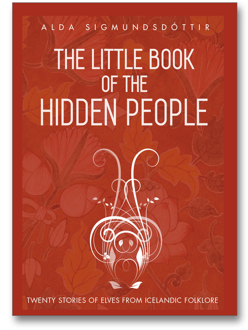 Title details for The Little Book of the Hidden People by Alda Sigmundsdottir - Available
